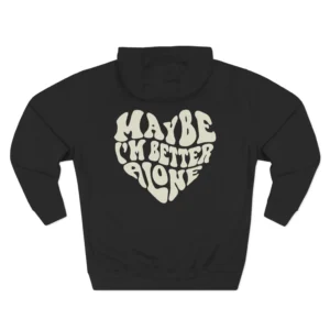 Black Benson Boone hoodie back with Maybe I'm Better Alone heart